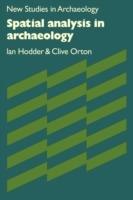 Spatial Analysis in Archaeology - Ian Hodder, Clive Orton - Libro Cambridge University Press, New Studies in Archaeology | Libraccio.it