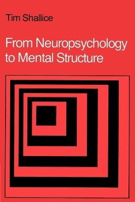 From Neuropsychology to Mental Structure - Tim Shallice - Libro Cambridge University Press | Libraccio.it