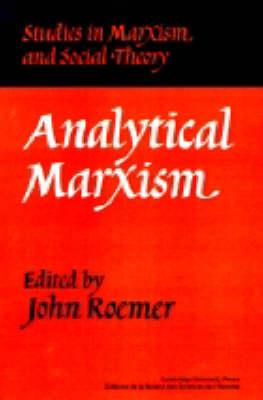 Analytical Marxism  - Libro Cambridge University Press, Studies in Marxism and Social Theory | Libraccio.it