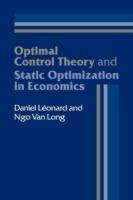 Optimal Control Theory and Static Optimization in Economics - Daniel Léonard, Ngo van Long - Libro Cambridge University Press | Libraccio.it