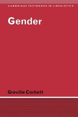Gender - Greville G. Corbett - Libro Cambridge University Press, Cambridge Textbooks in Linguistics | Libraccio.it