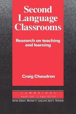 Second Language Classrooms - Craig Chaudron - Libro Cambridge University Press, Cambridge Applied Linguistics | Libraccio.it