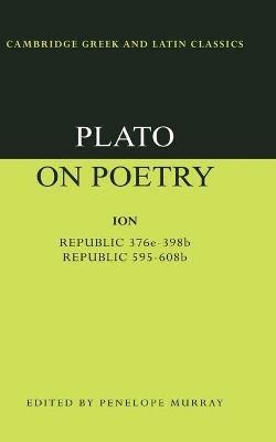 Plato on Poetry - Plato - Libro Cambridge University Press, Cambridge Greek and Latin Classics | Libraccio.it