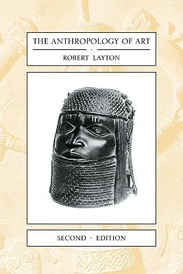 The Anthropology of Art - Robert Layton - Libro Cambridge University Press | Libraccio.it