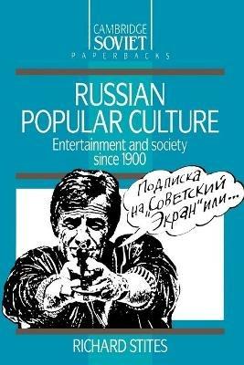 Russian Popular Culture - Richard Stites - Libro Cambridge University Press, Cambridge Russian Paperbacks | Libraccio.it