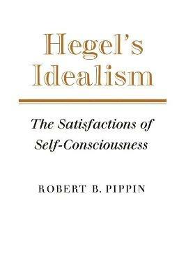 Hegel's Idealism - Robert B. Pippin - Libro Cambridge University Press | Libraccio.it