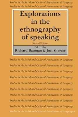Explorations in the Ethnography of Speaking  - Libro Cambridge University Press, Studies in the Social and Cultural Foundations of Language | Libraccio.it
