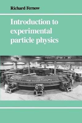 Introduction to Experimental Particle Physics - Richard Clinton Fernow - Libro Cambridge University Press | Libraccio.it