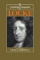 The Cambridge Companion to Locke  - Libro Cambridge University Press, Cambridge Companions to Philosophy | Libraccio.it