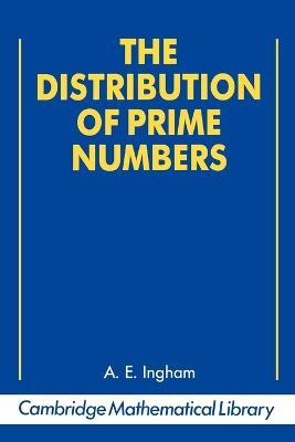 The Distribution of Prime Numbers - A. E. Ingham - Libro Cambridge University Press, Cambridge Mathematical Library | Libraccio.it