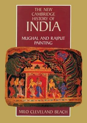 Mughal and Rajput Painting - Milo Cleveland Beach - Libro Cambridge University Press, The New Cambridge History of India | Libraccio.it