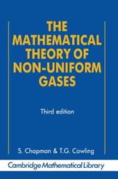 The Mathematical Theory of Non-uniform Gases