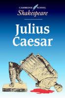 CAMBRIDGE SCHOOL SHAKESPEARE: JULIUS CAESAR