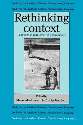 Rethinking Context  - Libro Cambridge University Press, Studies in the Social and Cultural Foundations of Language | Libraccio.it