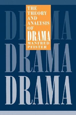 The Theory and Analysis of Drama - Manfred Pfister - Libro Cambridge University Press, European Studies in English Literature | Libraccio.it