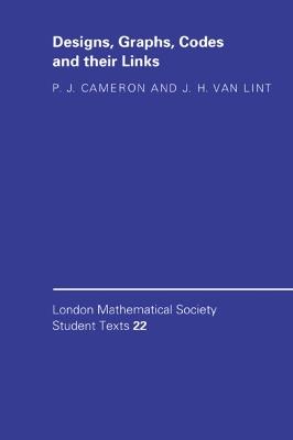 Designs, Graphs, Codes and their Links - P. J. Cameron, J. H. van Lint - Libro Cambridge University Press, London Mathematical Society Student Texts | Libraccio.it