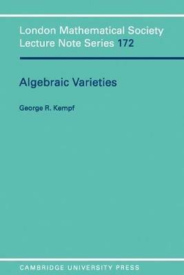 Algebraic Varieties - G. Kempf - Libro Cambridge University Press, London Mathematical Society Lecture Note Series | Libraccio.it