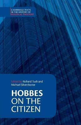Hobbes: On the Citizen - Thomas Hobbes - Libro Cambridge University Press, Cambridge Texts in the History of Political Thought | Libraccio.it