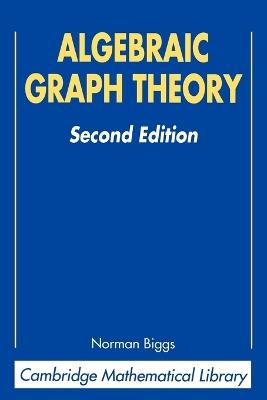 Algebraic Graph Theory - Norman Biggs - Libro Cambridge University Press, Cambridge Mathematical Library | Libraccio.it