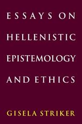 Essays on Hellenistic Epistemology and Ethics