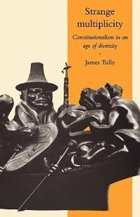 Strange Multiplicity - James Tully - Libro Cambridge University Press, The Seeley Lectures | Libraccio.it