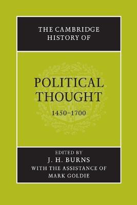 The Cambridge History of Political Thought 1450–1700  - Libro Cambridge University Press, The Cambridge History of Political Thought | Libraccio.it