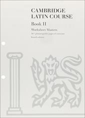 The Cambridge Latin Course. Cambridge School Classics Project. Book 2: Worksheet Masters