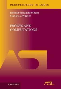 Proofs and Computations - Helmut Schwichtenberg, Stanley S. Wainer - Libro Cambridge University Press, Perspectives in Logic | Libraccio.it