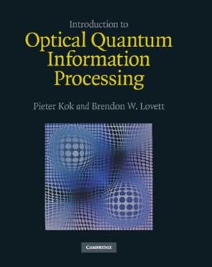 Introduction to Optical Quantum Information Processing - Pieter Kok, Brendon W. Lovett - Libro Cambridge University Press | Libraccio.it