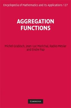 Aggregation Functions - Michel Grabisch, Jean-Luc Marichal, Radko Mesiar - Libro Cambridge University Press, Encyclopedia of Mathematics and its Applications | Libraccio.it