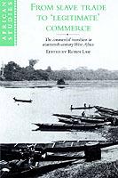 From Slave Trade to 'Legitimate' Commerce