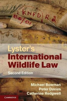 Lyster's International Wildlife Law - Michael Bowman, Peter Davies, Catherine Redgwell - Libro Cambridge University Press | Libraccio.it