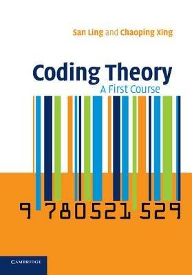 Coding Theory - San Ling, Chaoping Xing - Libro Cambridge University Press | Libraccio.it