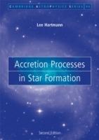 Accretion Processes in Star Formation - Lee Hartmann - Libro Cambridge University Press, Cambridge Astrophysics | Libraccio.it
