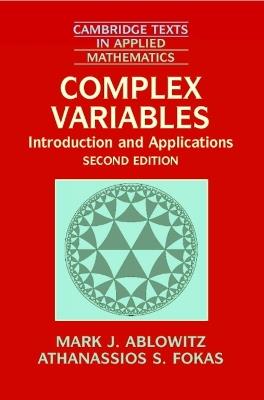 Complex Variables - Mark J. Ablowitz, Athanassios S. Fokas - Libro Cambridge University Press, Cambridge Texts in Applied Mathematics | Libraccio.it