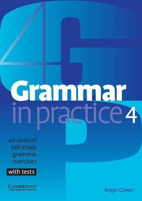 GRAMMAR IN PRACTICE 4. INTERMEDIATE - GOWER ROGER - Libro | Libraccio.it