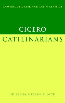 Cicero: Catilinarians - Marcus Tullius Cicero - Libro Cambridge University Press, Cambridge Greek and Latin Classics | Libraccio.it