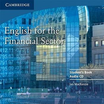 English for the Financial Sector Audio CD - Ian MacKenzie - Libro Cambridge University Press, English for the Financial Sector | Libraccio.it