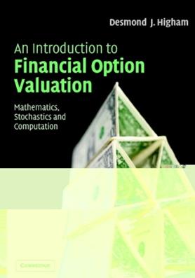 An Introduction to Financial Option Valuation - Desmond J. Higham - Libro Cambridge University Press | Libraccio.it