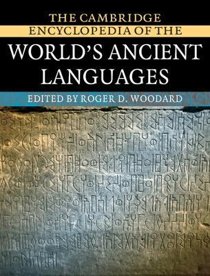 The Cambridge Encyclopedia of the World's Ancient Languages  - Libro Cambridge University Press | Libraccio.it