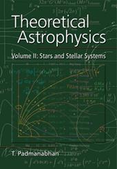 Theoretical Astrophysics: Volume 2, Stars and Stellar Systems