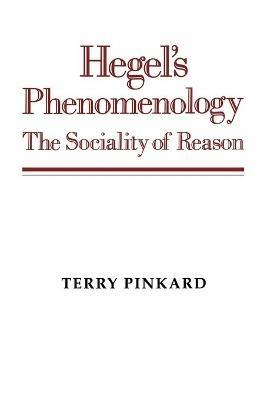 Hegel's Phenomenology - Terry Pinkard - Libro Cambridge University Press | Libraccio.it