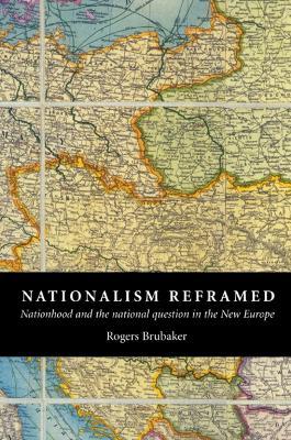 Nationalism Reframed - Rogers Brubaker - Libro Cambridge University Press | Libraccio.it