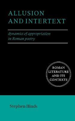 Allusion and Intertext - Stephen Hinds - Libro Cambridge University Press, Roman Literature and its Contexts | Libraccio.it