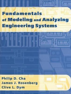 Fundamentals of Modeling and Analyzing Engineering Systems - Philip D. Cha, James J. Rosenberg, Clive L. Dym - Libro Cambridge University Press | Libraccio.it
