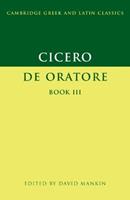 Cicero: De Oratore Book III - Marcus Tullius Cicero - Libro Cambridge University Press, Cambridge Greek and Latin Classics | Libraccio.it