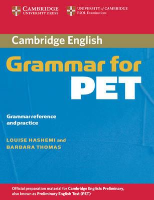 Cambridge grammar for Pet. Without answer. Per le Scuole superiori - Luoise Hashemi, Barbara Thomas - Libro Cambridge 2007 | Libraccio.it