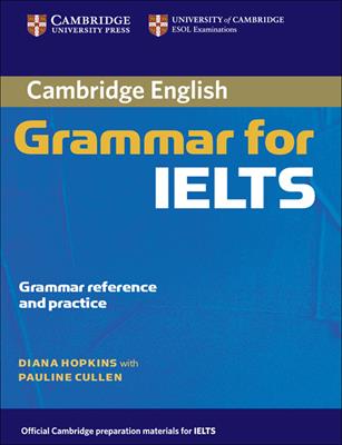 Cambridge Grammar for IELTS. Student's Book without answers - Diana Hopkins, Cullen Pauline - Libro Cambridge 2008 | Libraccio.it