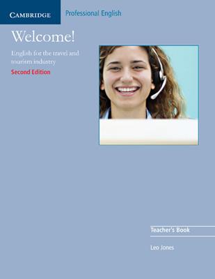 Welcome! English for the travel and tourism industry (B1). Teacher's Book - Leo Jones - Libro Cambridge 2006 | Libraccio.it