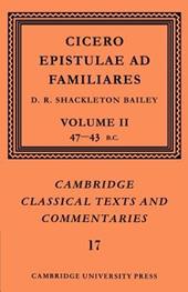 Cicero: Epistulae ad Familiares: Volume 2, 47–43 BC